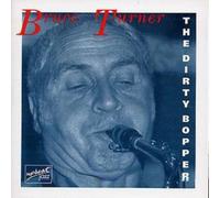 BRUCE TURNER BAND The Dirty Bopper (CD) Album