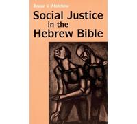 Bruce V. Malchow Social Justice in the Hebrew Bible (Tascabile)