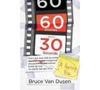 Bruce Van Dusen 60 Stories about 30 Seconds (Copertina rigida)