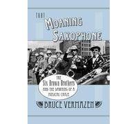 Bruce Vermazen That Moaning Saxophone (Copertina rigida)