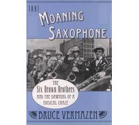 Bruce Vermazen That Moaning Saxophone (Copertina rigida)