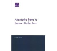 Bruce W Bennett Alternative Paths to Korean Unification (Tascabile)