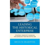 Bruce W. Dearstyne Leading the Historical Enterprise (Tascabile)