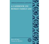 Bruce W. Frier Thomas A. J. McGinn A Casebook on Roman Family Law (Tascabile)