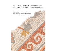 Bruce W. Longen Greco-Roman Associations, Deities, and Early Christi (Tascabile)