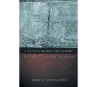 Bruce W. Longenecker The Cross before Constantine (Tascabile)