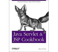 Bruce W Perry Java Servlet and JSP Cookbook (Tascabile) Cookbooks Ser.