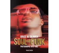 Bruce W. Talamon. Soul. R&B. Funk. Photographs 1972-1982. Ediz. inglese - AA.VV.