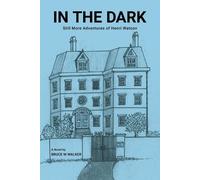 Bruce W Walker In the Dark (Tascabile)