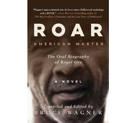 Bruce Wagner ROAR (Copertina rigida)