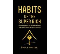 Bruce Walker Walt Paisley Habits of The Super Rich (Tascabile)