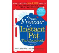 Bruce Weinstein Mark Scarbrough From Freezer to Instant Pot (Tascabile)
