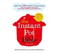 Bruce Weinstein Mark Scarbrough The Instant Pot Bible (Tascabile)