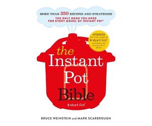 Bruce Weinstein Mark Scarbrough The Instant Pot Bible (Tascabile)