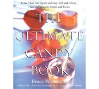 The Ultimate Candy Book: More than 700 Quick and Easy - Weinstein Bruce