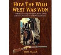 Bruce Wexler How the Wild West Was Won (Copertina rigida)