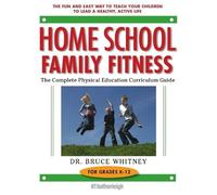 Bruce Whitney, Ph.D Home School Family Fitness (Tascabile)
