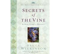 Bruce Wilkinson Secrets of the Vine (Anniversary Edition) (Copertina rigida)