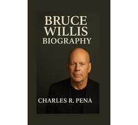 BRUCE WILLIS BIOGRAPHY: From Small-Town Roots to Hollywood Legend