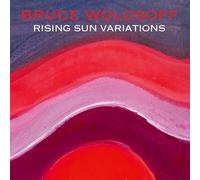 Bruce Wolosoff – Rising Sun Variations – CD – Integral