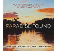 Bruce Wolosoff Paradise Found: Music for Cello and Piano By Bruce Wolosoff (CD)