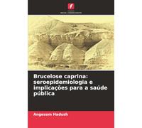 Brucelose caprina: seroepidemiologia e implicações para a saúde pública