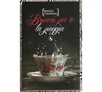 Brucerò per te la pioggia di Bianca Cianfano, 2014, Lupo Editore