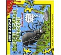 Bruchi, scarafi, pidocchi. Libro puzzle. Ediz. illustrata