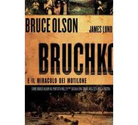 Bruchko e il miracolo dei Motilone. Come Bruce Olson ha portato nel 21esimo secolo una tribù dell'età della pietra