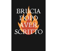 Brucia Dopo Aver Scritto: Quaderno vuoto a righe per registrare pensieri, stati
