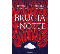 Libri Vecchietti Tiffany / Michela Monti - Brucia La Notte