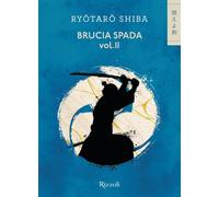 Brucia spada [Paperback] [Oct 31, 2023] Shiba, Ryotaro and Giordano, Giuseppe