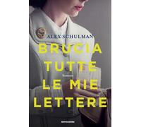 Libri Schulman Alex - Brucia Tutte Le Mie Lettere