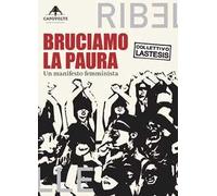 Bruciamo la paura. Un manifesto femminista