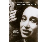 Bruciare da sola. Una notte di Nadja Mandel'stam con i suoi fantasmi - Gre...