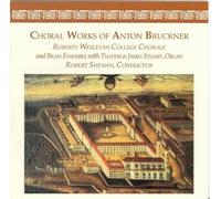 Bruckner A. - Choral Works of Anton Bruckner