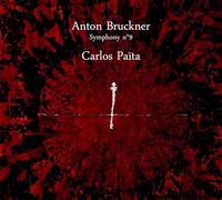 Bruckner : Symphonie N°9 / Carlos Païta