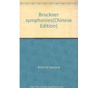 Bruckner symphonies(Chinese Edition)