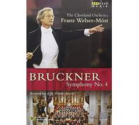 Bruckner: Symphony No. 4 [Franz Welser-Mst, The Cleveland Orchestra] [Arthaus: 101682] [2013] by The Cleveland Orchestra(2013-04-08)