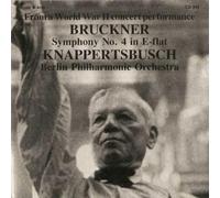 BRUCKNER: SYMPHONY NO. 4 - KNAPPERTSBUSCH, BERLIN PHILHARMONIC ORCHESTRA - ARTS & MUSIC / 1986 EDITION