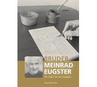 Bruder Meinrad Eugster - Ein Leben für die Ewigkeit