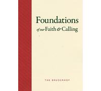 Bruderhof Foundations of Our Faith and Calling (Copertina rigida)