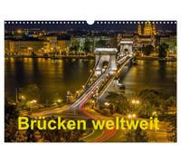 Brücken weltweit (Wandkalender 2027 DIN A3 quer), CALVENDO Monatskalender