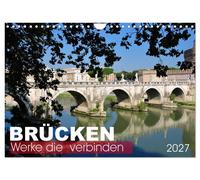 Brücken - Werke die verbinden (Wandkalender 2027 DIN A4 quer), CALVENDO Monatska