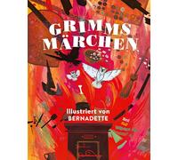 Brüder Grimm Bernade Grimms Märchen - Illustriert von Bernade (Copertina rigida)