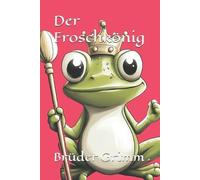 Brüder Grimm Der Froschkönig (Tascabile) Die Märchen Der Brüder Grimm