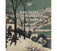 Bruegel: The Hand of the Master; 450th Anniversary Edition: the hand of the master : essays in context