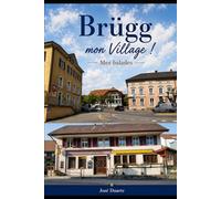Brügg mon Village: Mes balades