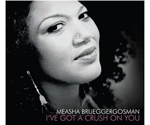 Brueggergosman Measha - I've Got a Crush on You