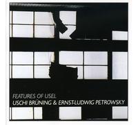 Bruening, Uschi/Ernst-Ludwig Petrowsky - Features Of Usel